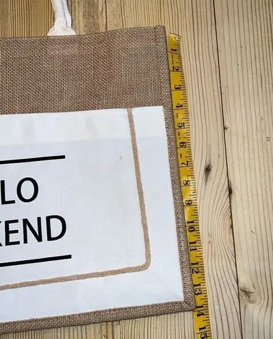 Burlap Tote Bag Hello Weekend NWOT White