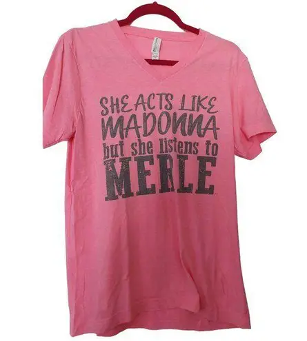She Acts Like Madonna But Listens To Merle Womens Bella+Canvas Pink V