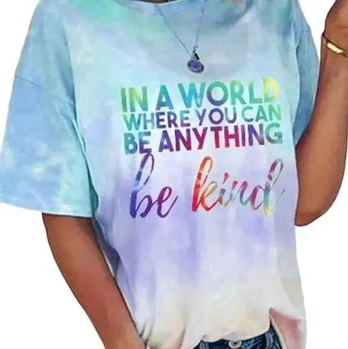 "IN A WORLD WHERE YOU CAN BE ANYTHING BE KIND" TEE LARGE 12