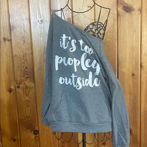 Gray Sweatshirt with White Text it’s to peopley outside large off the shoulder