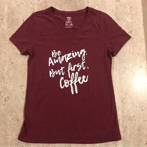 Athletic Works  Maroon Graphic Tee “Be Amazing But First Coffee”