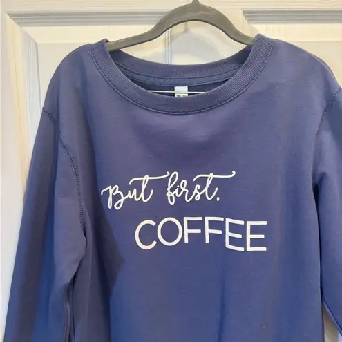 Green Tea Women's "But first COFFEE" Statement Sweatshirt, Blue Size S Size M