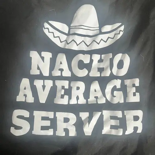 Nacho Average Server Cinco De Mayo Funny Black T shirt Time and Tru Womens Small