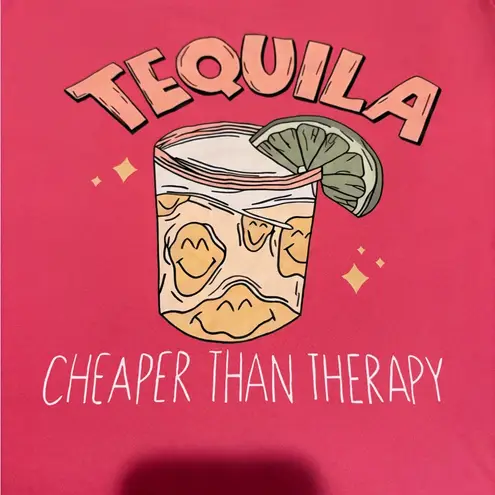 Tequila is cheaper than therapy Tee women’s L Pink Size L