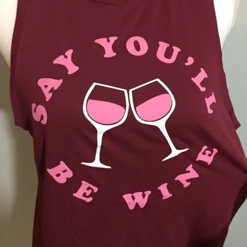 Fifth Sun NWOT Burgundy Maroon Say You’ll Be Wine Tank Top