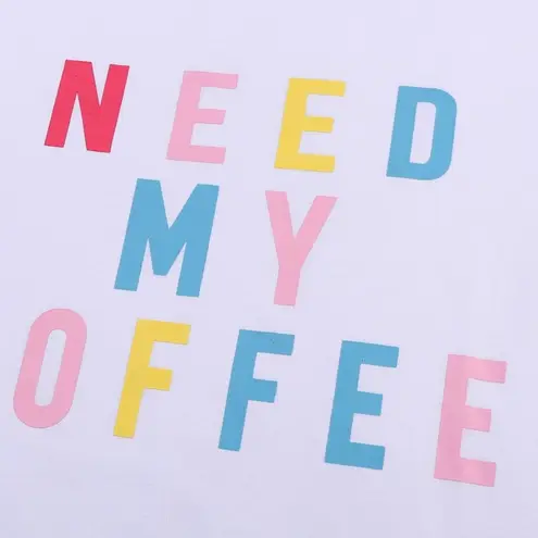 “NEED MY COFFEE” COLORFUL GRAPHIC WHITE T