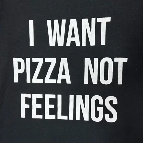 “I want Pizza not Feelings” Black Graphic Crewneck Short Sleeves Tee, Sz Large