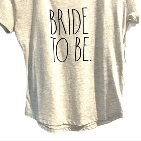 Rae Dunn  Bride To Be tee oatmeal color XS NWT