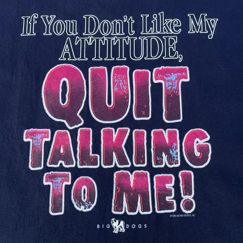 Big Dogs Vintage Navy Blue If You Don’t Like My Attitude Graphic T-shirt