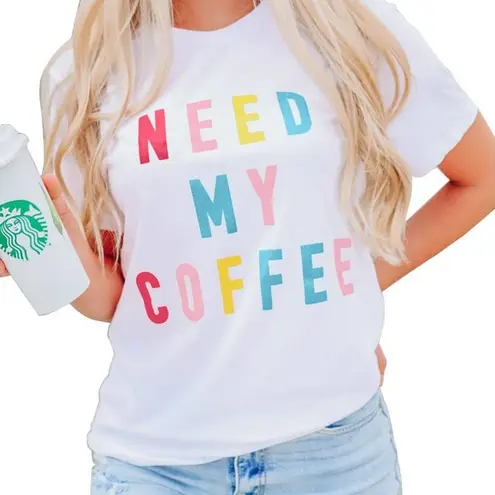 “NEED MY COFFEE” COLORFUL GRAPHIC WHITE T