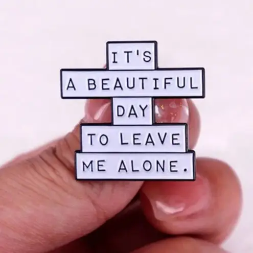 ITS A BEAUTIFUL DAY TO LEAVE ME ALONE