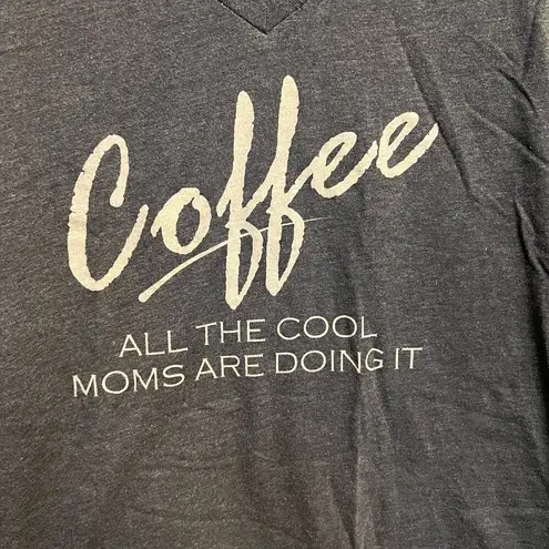 Next Level Apparel Coffee All The Cool Moms Are Doing It Gray Short Sleeve Shirt V-Neck Size Small