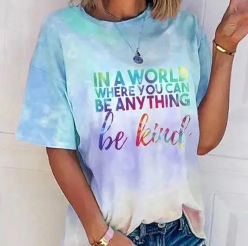 "IN A WORLD WHERE YOU CAN BE ANYTHING BE KIND" TEE SIZE SMALL 4