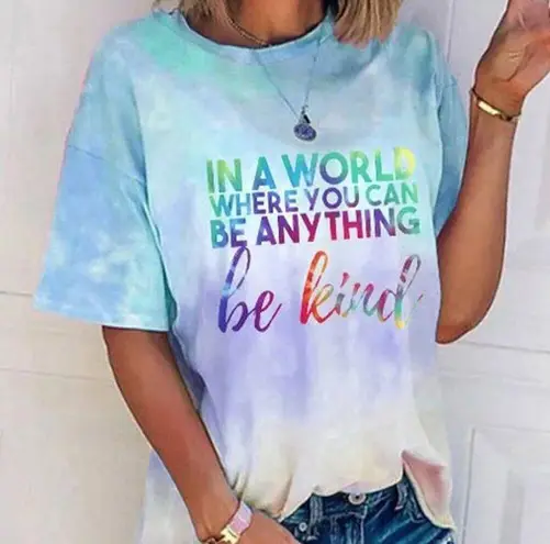 "IN A WORLD WHERE YOU CAN BE ANYTHING BE KIND" TEE LARGE 12