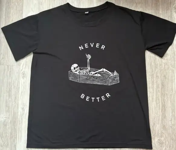 UNBRANDED | Women's Funny Graphic Never Better Skeleton T