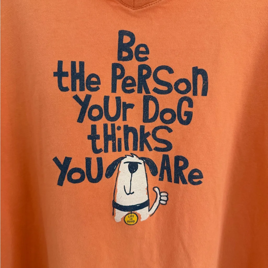 Life Is Good Long Sleeve XXXL Be The Person Your Dog Thinks You Are Long Sleeve - Image 6