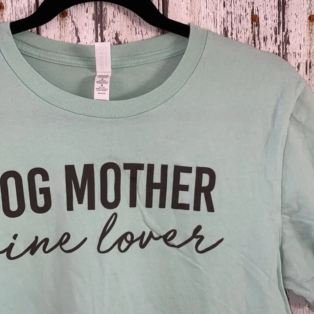 Dog Mother Wine Lover mint green tshirt Size M - Image 2