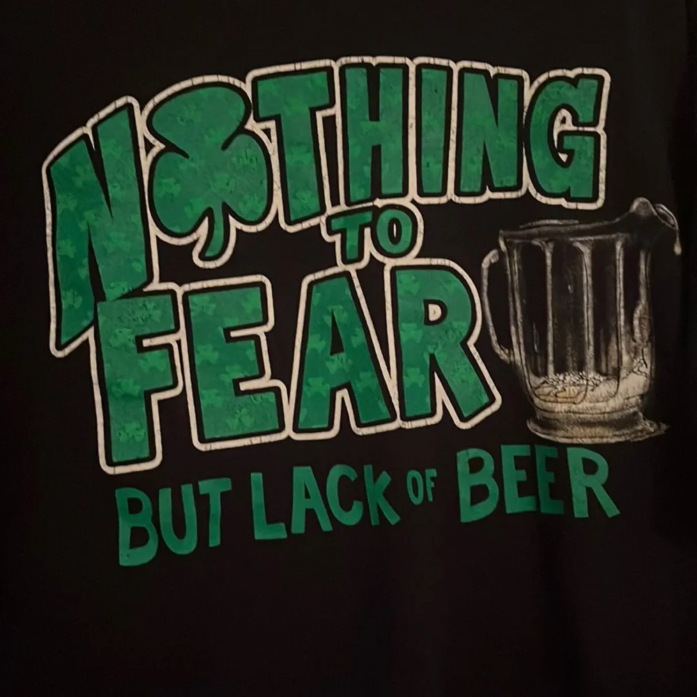 Nothing To Fear But Lack Of Beer T-shirt - Image 2