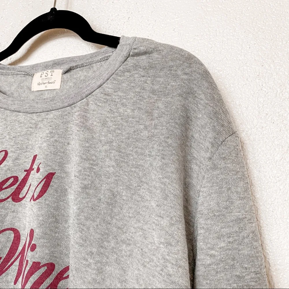 Project Social T Let’s Wine About It Sweatshirt Size XS - Image 4