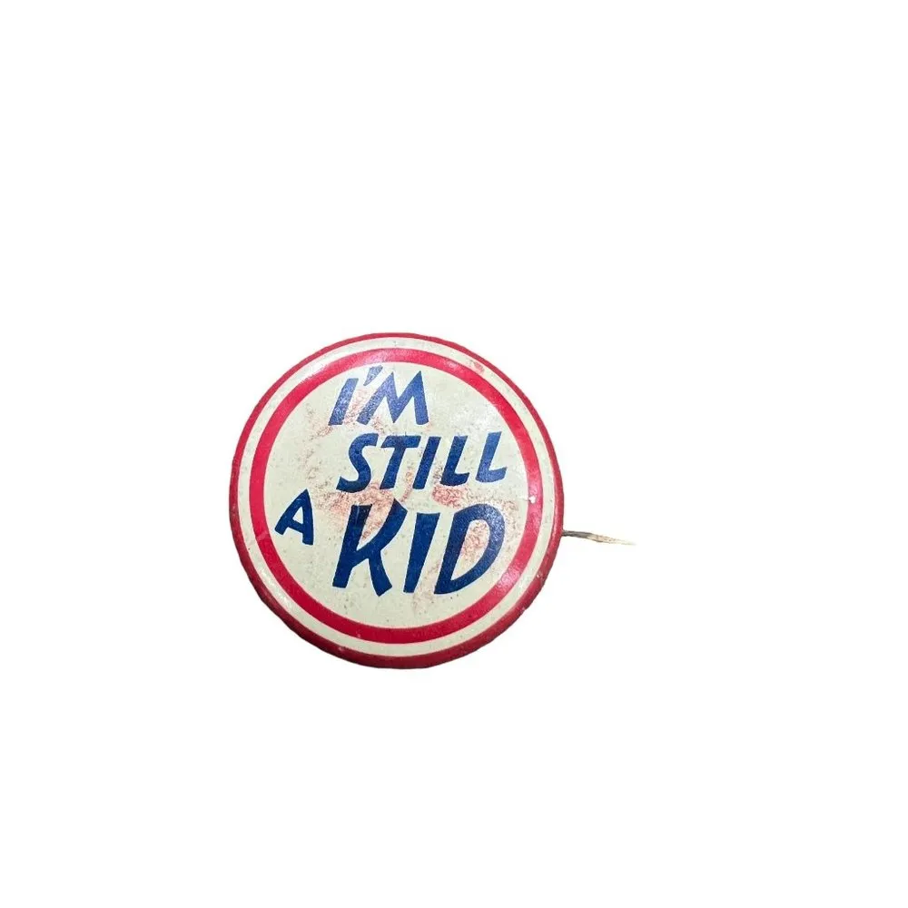 Vintage I'm Still A Kid Pin Back Button Red White Blue 1" - Image 2