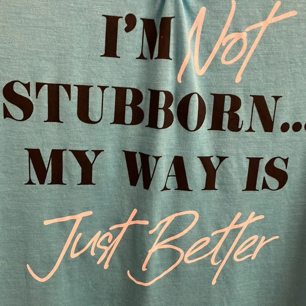 I’m Not Stubborn…My way is Just Better muscle shirt t-shirt - Image 5