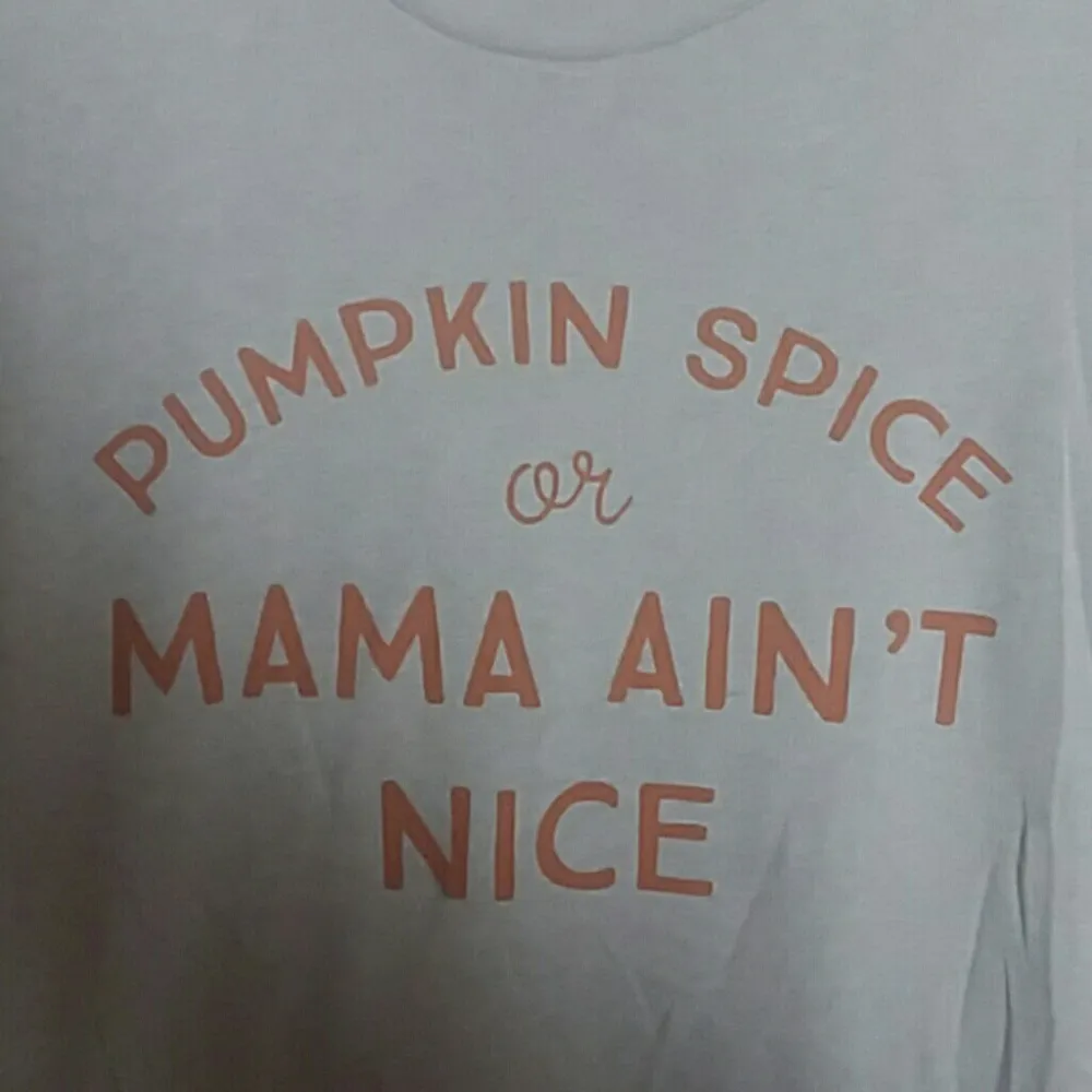 Pumpkin Spice or Mama Ain't Nice T Shirt Size M - Image 2