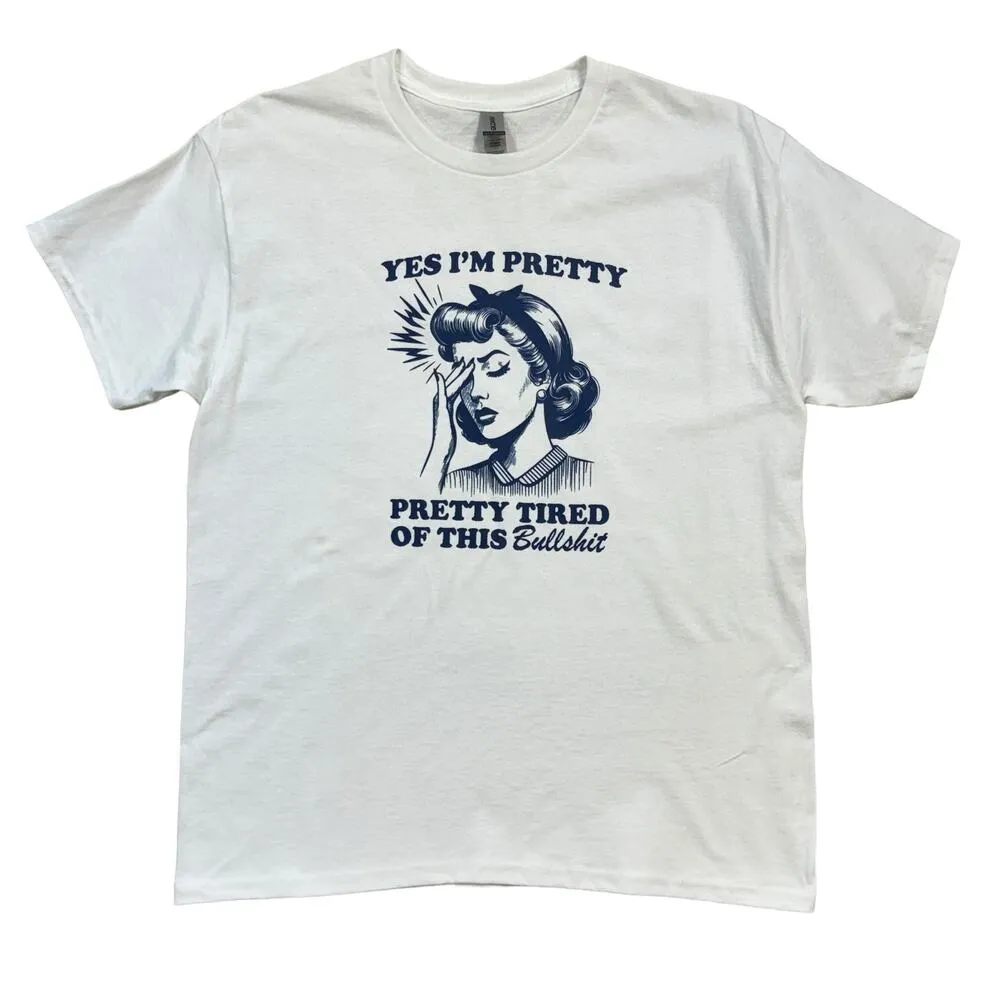 Yes I’m Pretty, Pretty Tired of This - Womens Medium T-Shirt Short Sleeve - Image 3