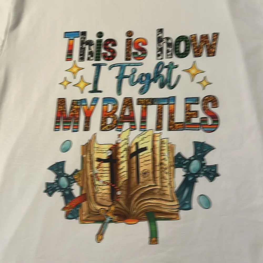 Ladies Tshirt Sz XXL “this is how I Fight my Battles “ White - Image 5