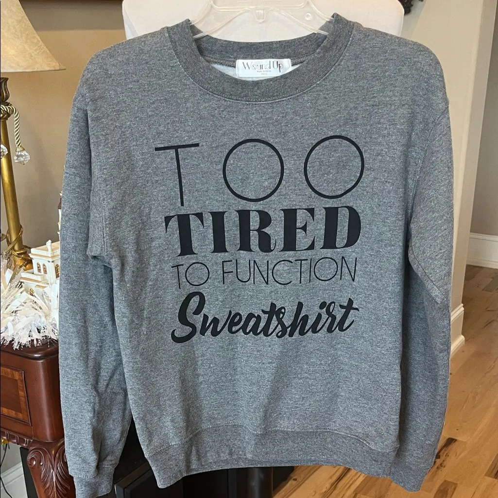 Too Tired to Function Sweatshirt Comfy Lightweight Gray New - Image 2