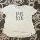 Rae Dunn  bride to be t shirt. Excellent condition. Only worn once. Size large Photo 0