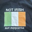 Irish Flag Sweatshirt, Not Irish But Supportive Size medium M0478 Photo 2