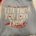 Tell Them You Love Them Sweatshirt Size M Photo 1