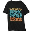 WAKE UP DRINK COFFEE KICK ASS BLACK MULTI T Photo 0