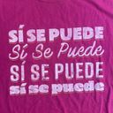 Well Worn  si’ se puede fuchs pink Latin heritage month t-shirt size xxl Photo 1