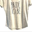 Rae Dunn  Bride To Be tee oatmeal color XS NWT Photo 4