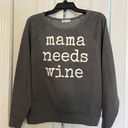 Grayson Threads Mama Needs Wine Gray Sweatshirt Photo 0