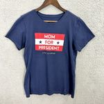 Life is Good  Crusher Tee Shirt Womens Medium Blue Short Sleeve Mom For President Photo 0