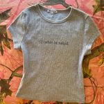 Reformation “i’d rather be naked” muse tee in nude grey ribbed short sleeve baby tee Photo 4