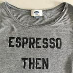 Old Navy Espresso Then Prosecco Gray Graphic Tee, Vintage Wash sz. XS Photo 5