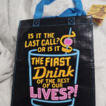 Blue Q  Is It The Last Call Or The First Drink Of The Rest Of Our Lives Tote Photo 0