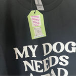Gildan NEW My Dog Needs A Dad Graphic Dog Animal Lover Short Sleeve Shirt Medium Black Photo 4