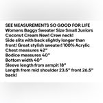 SO  GOOD FOR LIFE Womens Baggy Sweater Size Small Juniors Coconut Cream New Photo 8