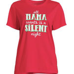 Holiday Time NWT - Christmas ALL MAMA WANTS IS A SILENT NIGHT T-Shirt. Photo 0