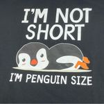 SheIn I'm Not Short I'm Penguin Size Women’s Graphic tee Size M Photo 6