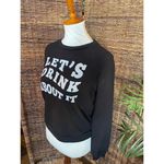 Project Social T Let’s Drink About It Crewneck Sweatshirt S/M Photo 6
