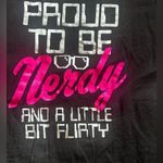Proud to be nerdy and a little bit flirty T Photo 1