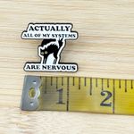 Actually All Of My Systems Are Nervous Funny Black Cat Soft Enamel Pin White Photo 3