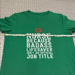 Green Nurse Graphic Tee “Badass Lifesaver” Motivational Shirt Size L Size L Photo 2