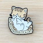 My Best Friend Is A Cat Soft Enamel Pin, Pin Collection, Cat Lovers , Lapel Pin White Photo 0