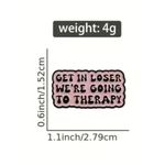 "GET IN LOSER We're Going To Therapy" Enamel Pin Brooch Lapel Pink Black Punk Photo 2